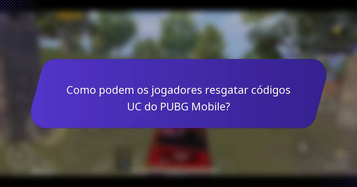 Como podem os jogadores resgatar códigos UC do PUBG Mobile?
