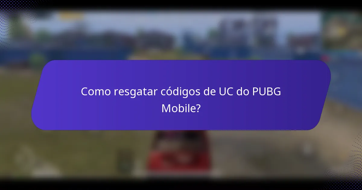 Como resgatar códigos de UC do PUBG Mobile?