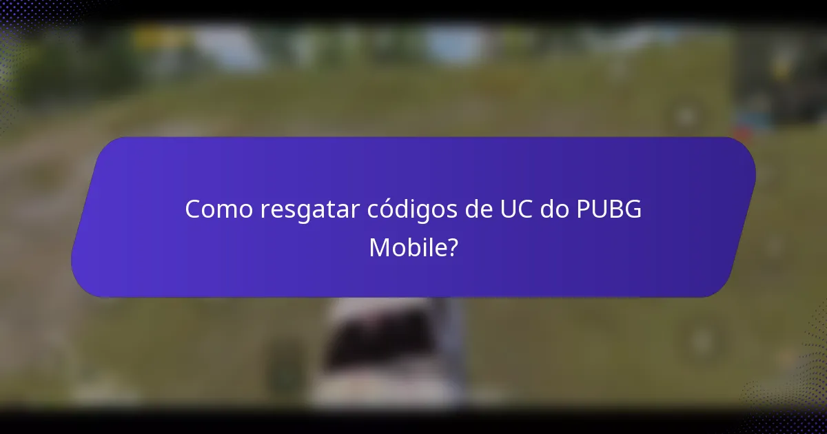 Como resgatar códigos de UC do PUBG Mobile?