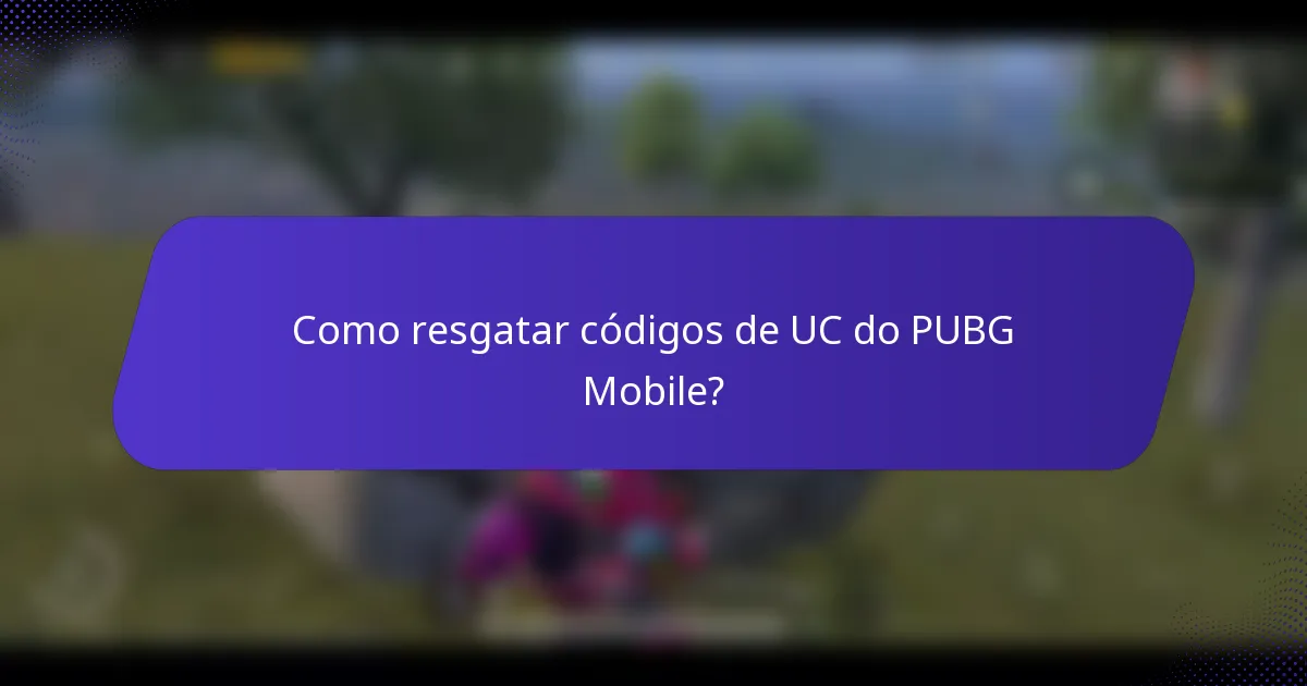 Como resgatar códigos de UC do PUBG Mobile?