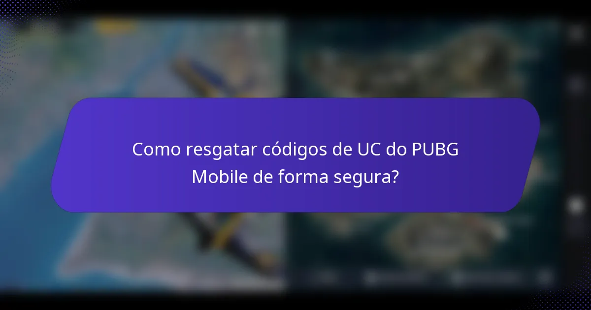 Como resgatar códigos de UC do PUBG Mobile de forma segura?