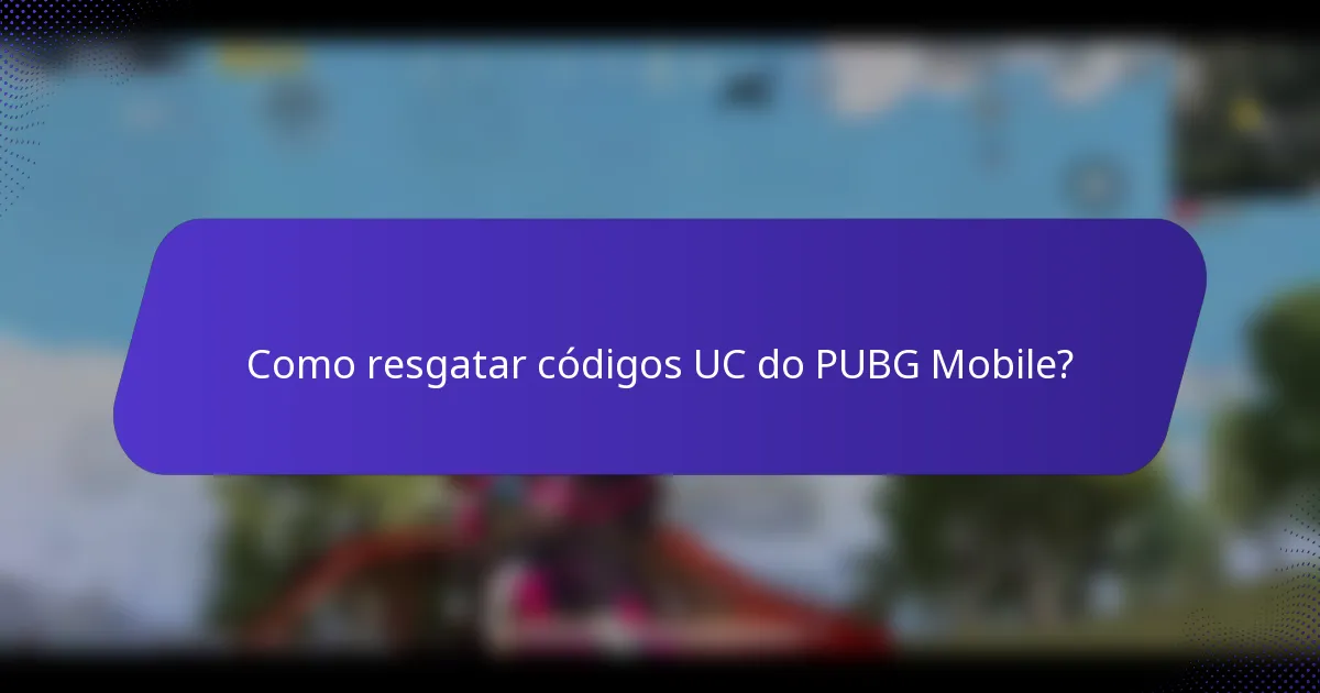 Como resgatar códigos UC do PUBG Mobile?