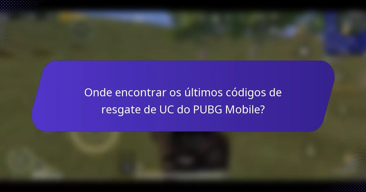 Onde encontrar os últimos códigos de resgate de UC do PUBG Mobile?