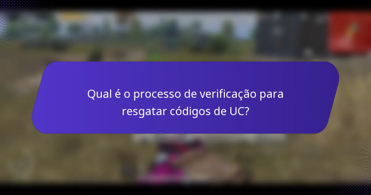 Qual é o processo de verificação para resgatar códigos de UC?